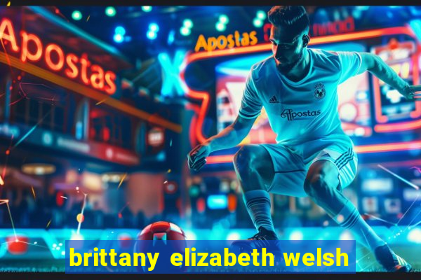 brittany elizabeth welsh