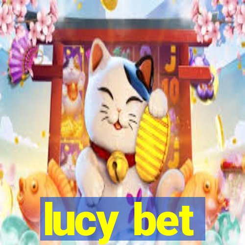 lucy bet