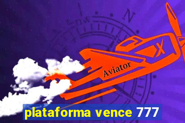 plataforma vence 777