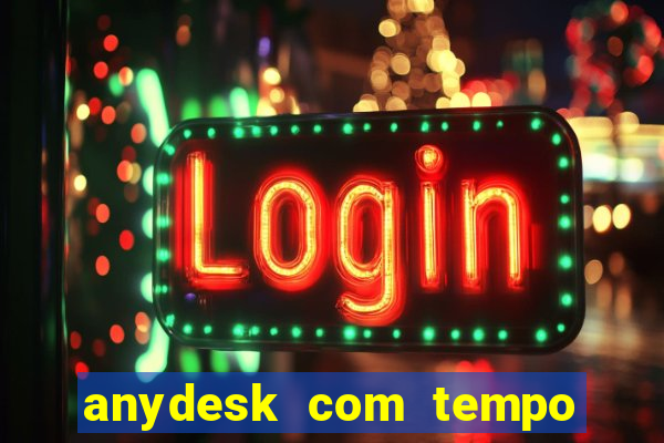 anydesk com tempo de uso