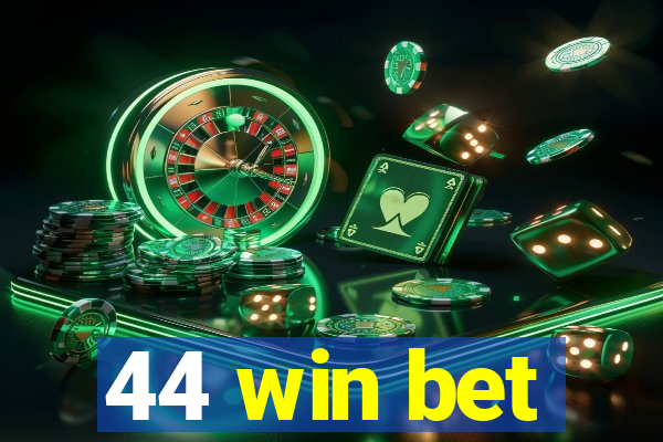44 win bet