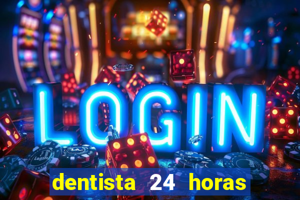 dentista 24 horas em betim