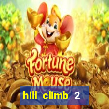 hill climb 2 dinheiro infinito