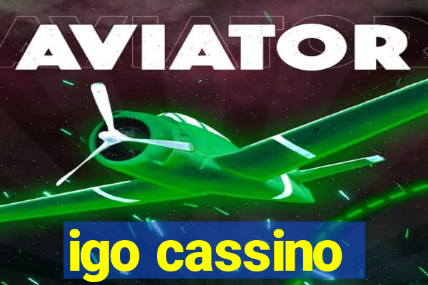 igo cassino