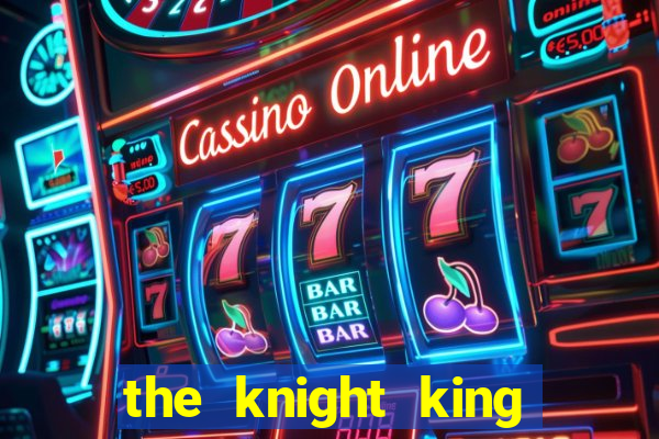 the knight king who returned with a god wiki