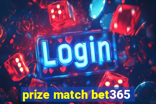 prize match bet365