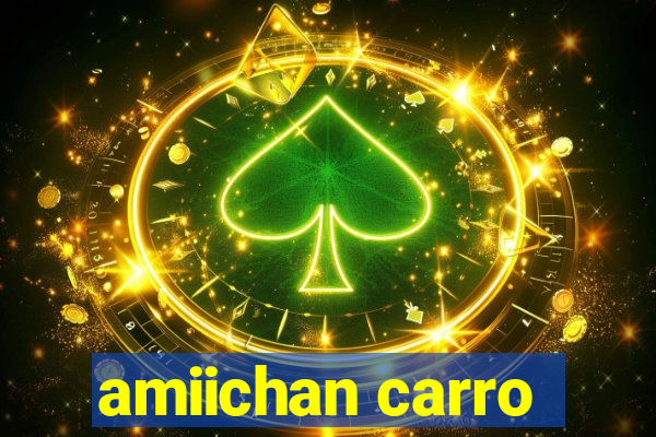 amiichan carro