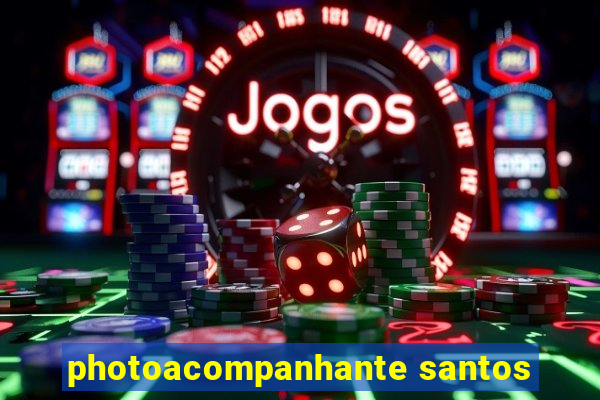 photoacompanhante santos