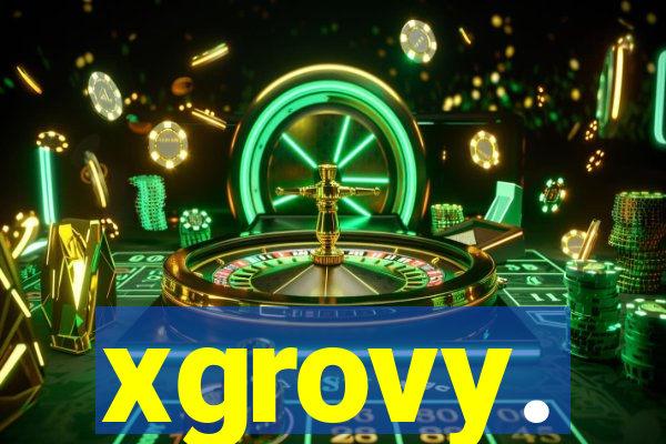 xgrovy.