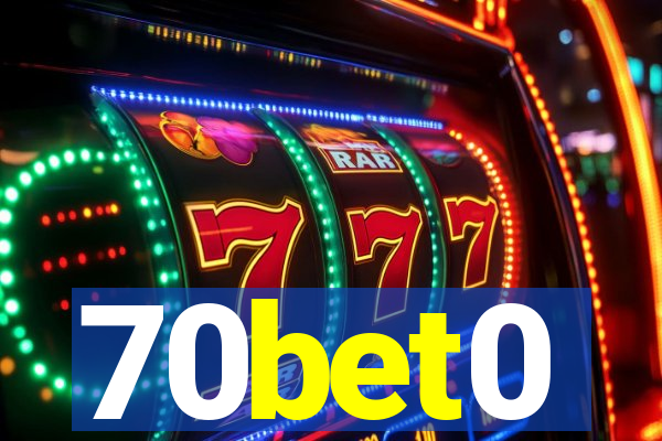 70bet0