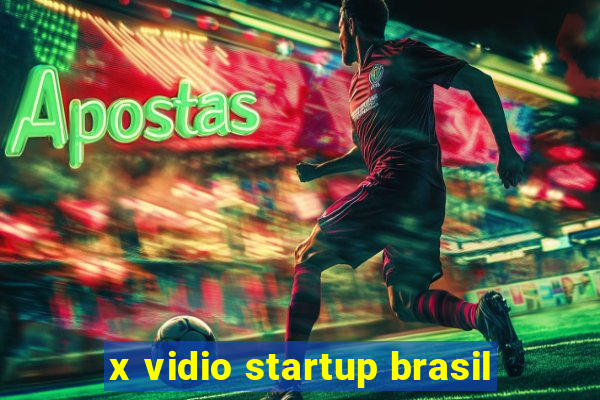 x vidio startup brasil