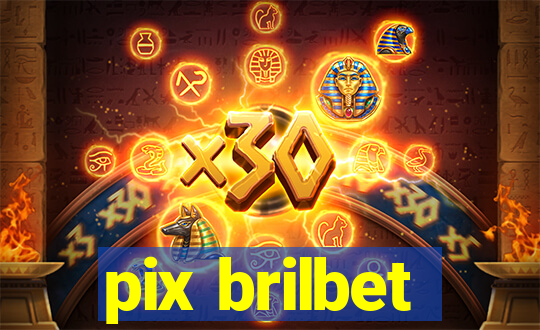 pix brilbet