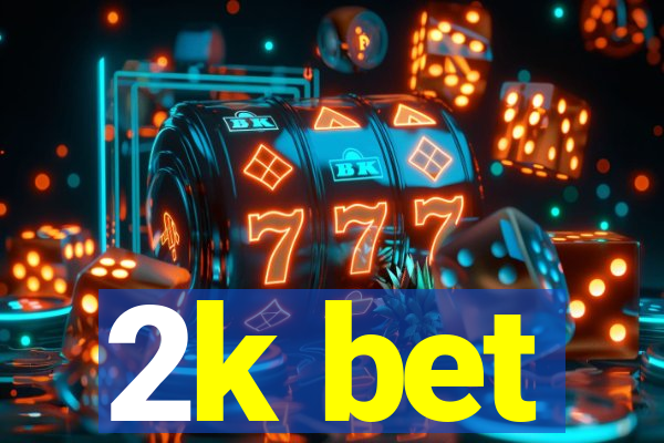 2k bet