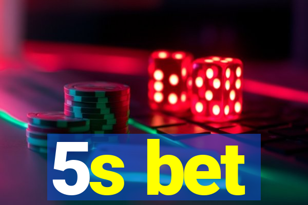 5s bet
