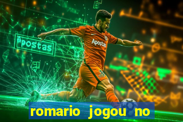 romario jogou no flamengo em que ano