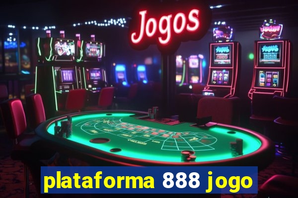 plataforma 888 jogo