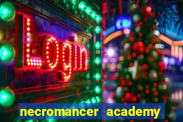 necromancer academy and the genius summoner wiki