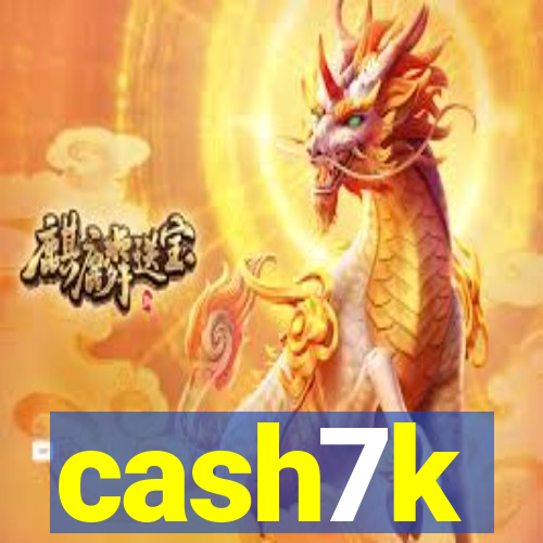 cash7k