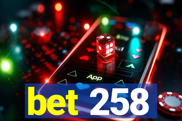 bet 258