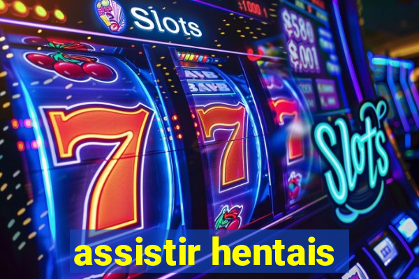 assistir hentais