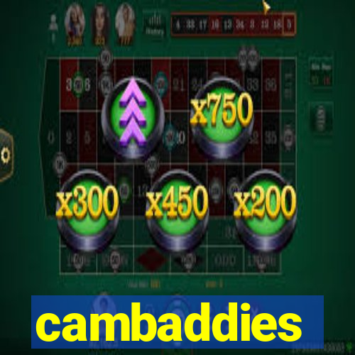 cambaddies