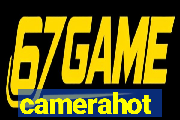 camerahot