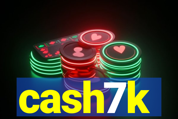 cash7k