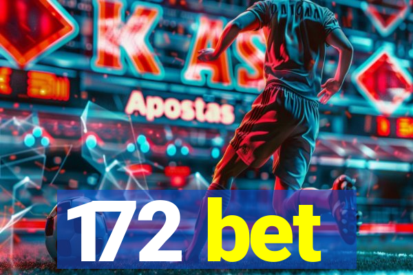 172 bet