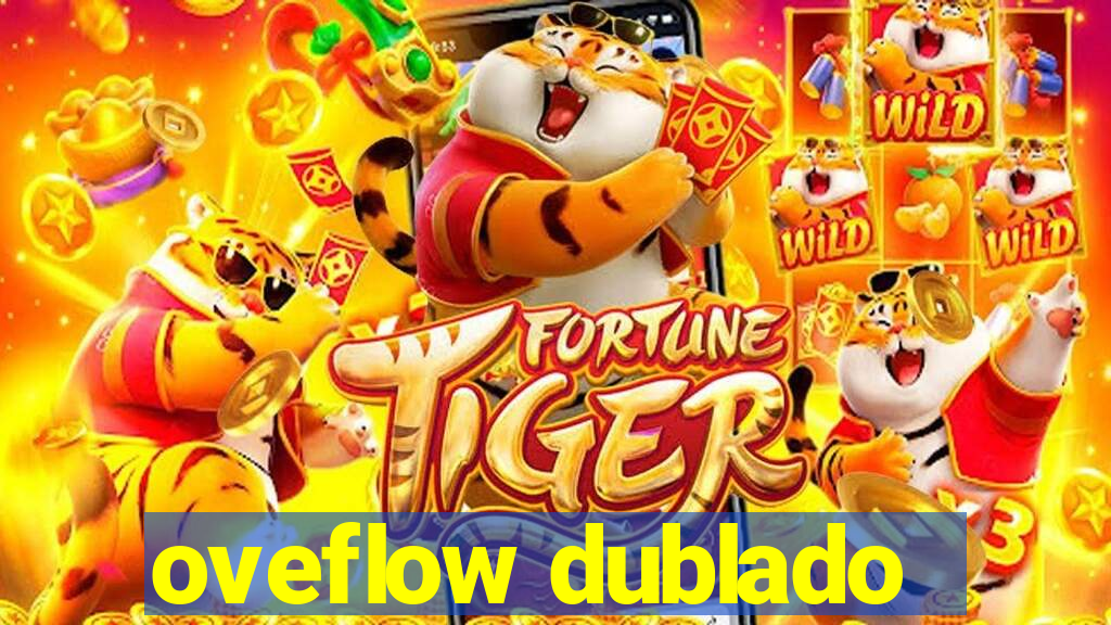 oveflow dublado