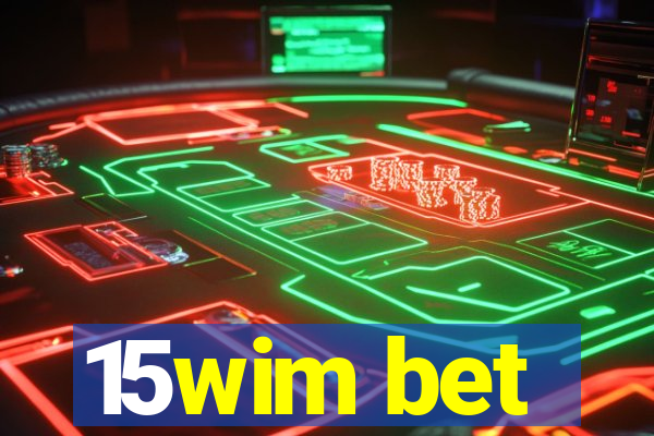 15wim bet