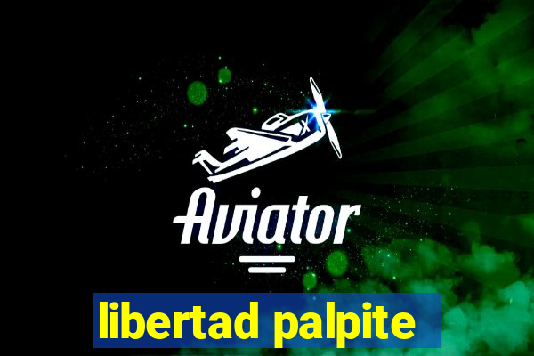 libertad palpite