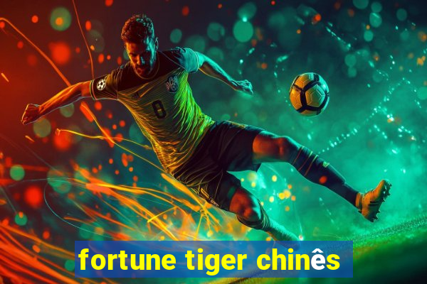 fortune tiger chinês