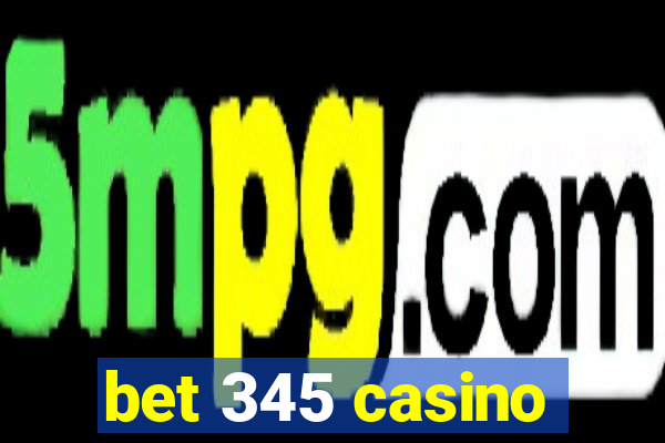 bet 345 casino
