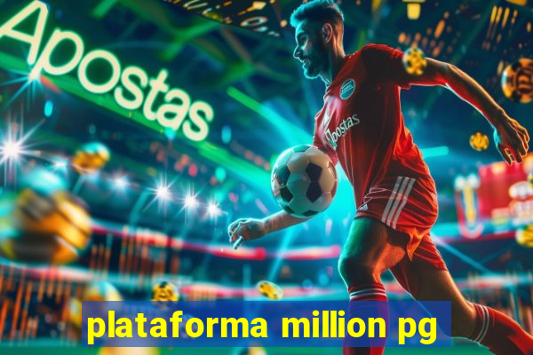 plataforma million pg