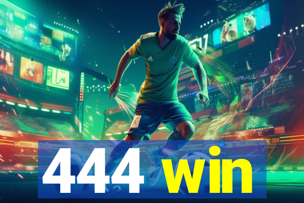 444 win