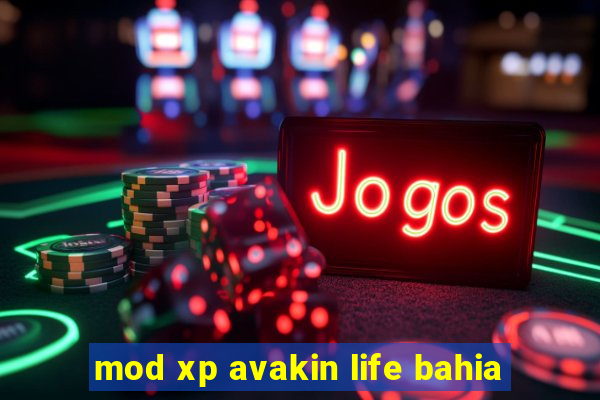 mod xp avakin life bahia