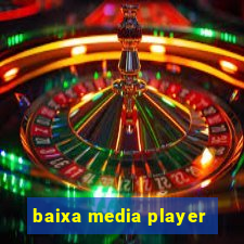 baixa media player