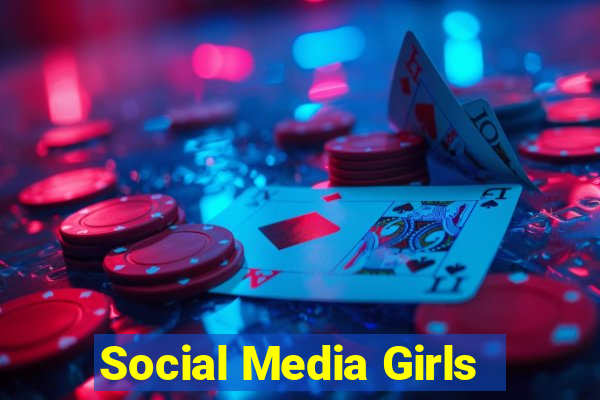 Social Media Girls