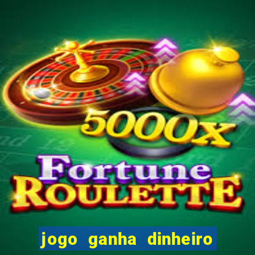 jogo ganha dinheiro de verdade