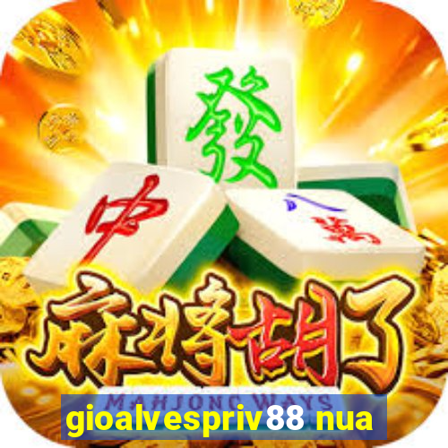 gioalvespriv88 nua