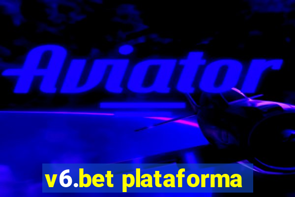v6.bet plataforma