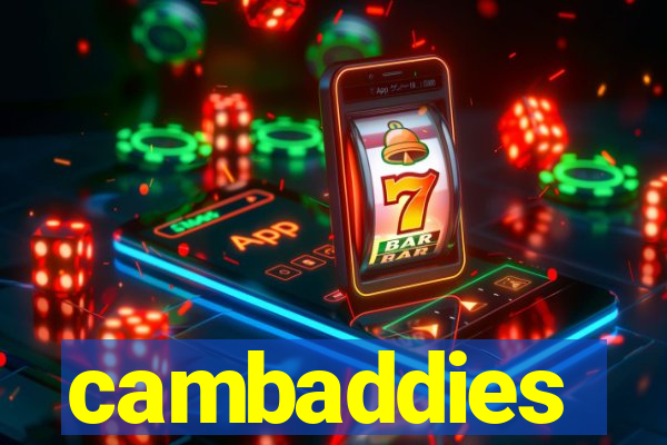 cambaddies