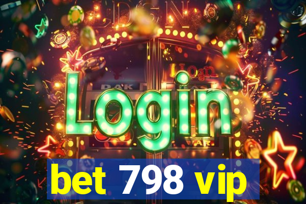 bet 798 vip