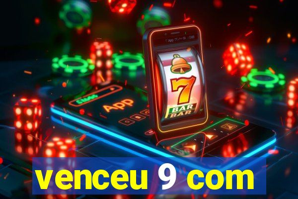 venceu 9 com