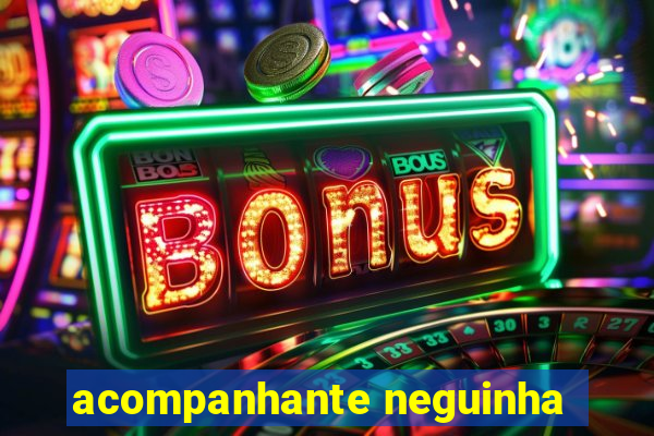 acompanhante neguinha