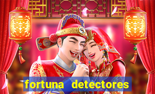 fortuna detectores de metal