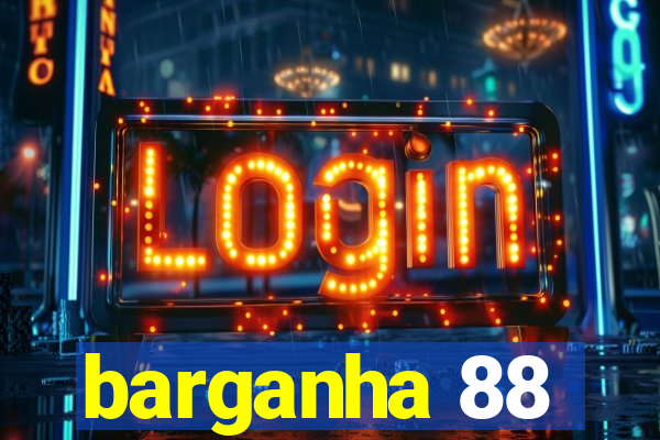 barganha 88