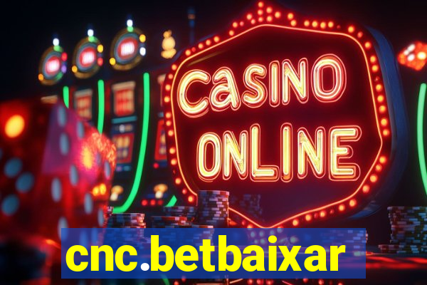 cnc.betbaixar