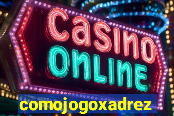 comojogoxadrez
