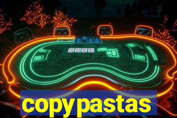 copypastas